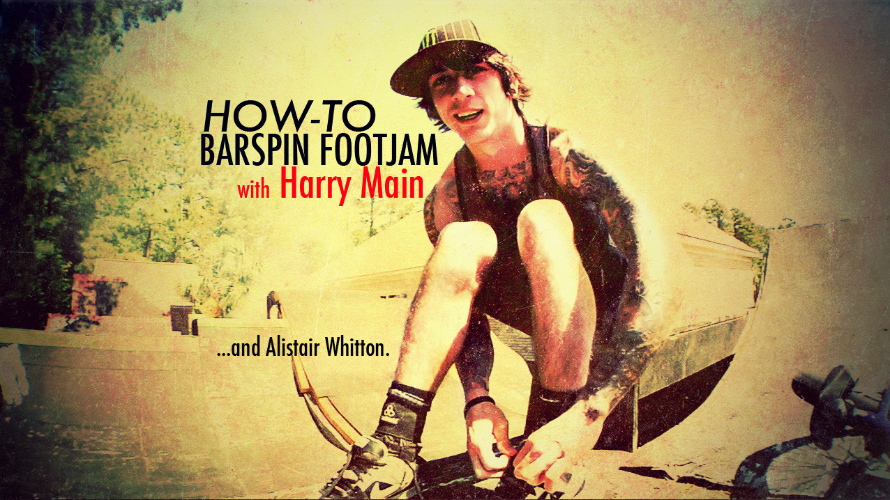 Harry Main and the Barspin Footjam How-To