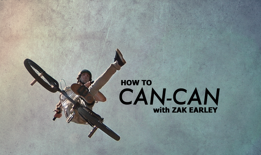 Zak Earley: Can-Can How-To