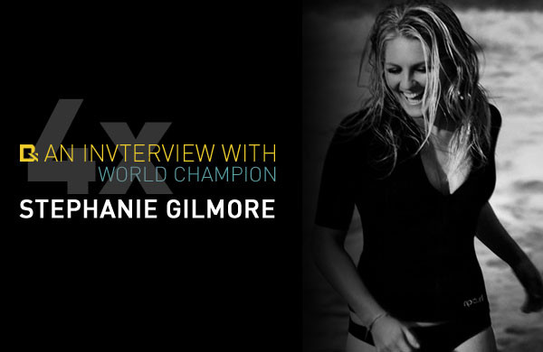 Stephanie Gilmore Interview - BNQT Exclusive