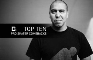 Top 10 - Skateboarding Career Comebacks