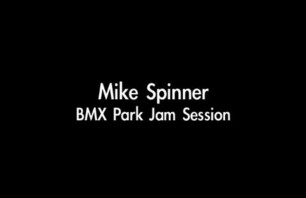 Mike Spinner - BMX Jam Session