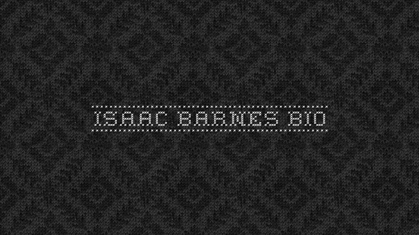 Props Issue 73 - Isaac Barnes Bio